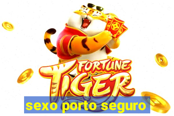 sexo porto seguro